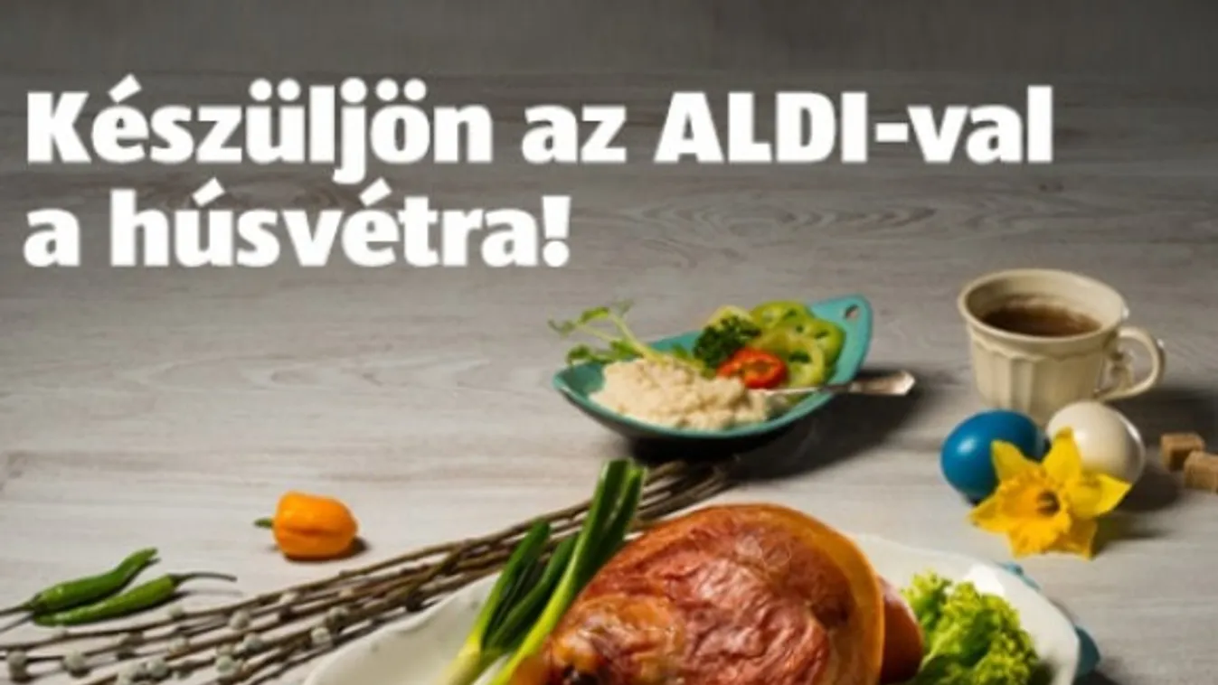 Húsvéti készülődés? Segít az ALDI!