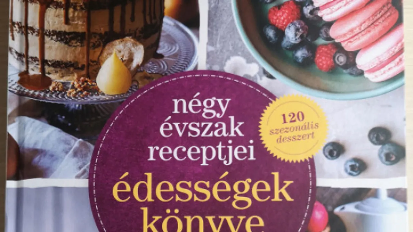 Megjelent az Édességek könyve 120 szezonális desszerttel