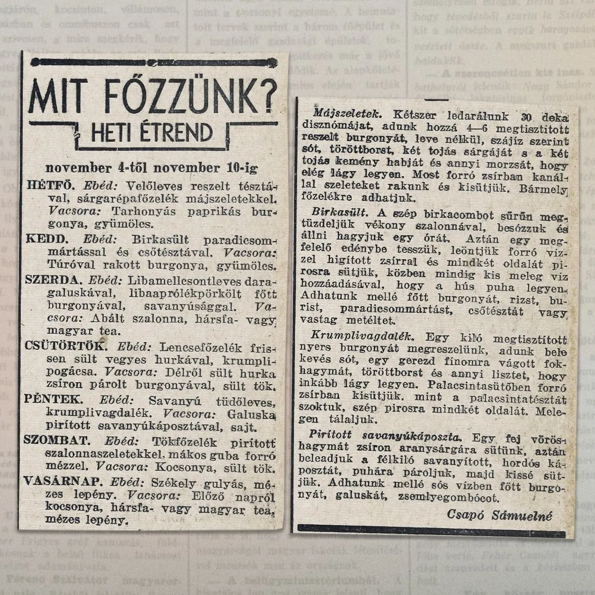 Nyolc évtizeddel ezelőtti válaszok a „mit főzzünk ma?” kérdésre (Népszava, 1940. november 3.) Forrás: Múlt-Kor történelmi portál Facebook oldala