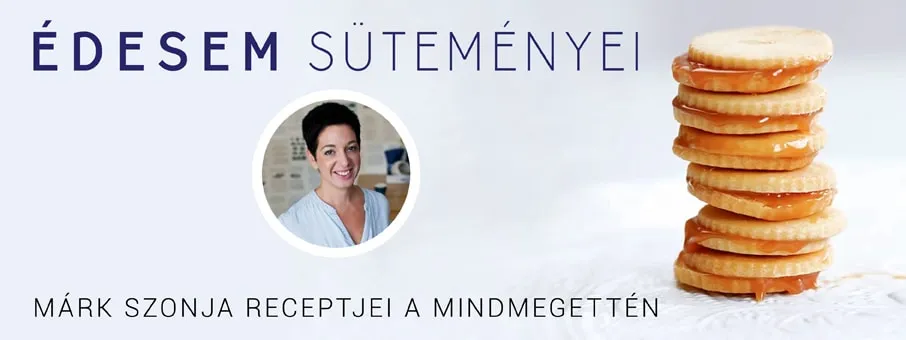 Édesem süteményei - Márk Szonja desszertjei