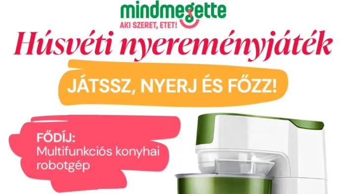 Játssz a Mindmegette húsvéti játékán, és nyerj multifunkciós konyhai robotgépet!