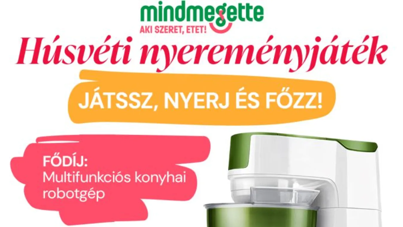 Játssz a Mindmegette húsvéti játékán, és nyerj multifunkciós konyhai robotgépet!