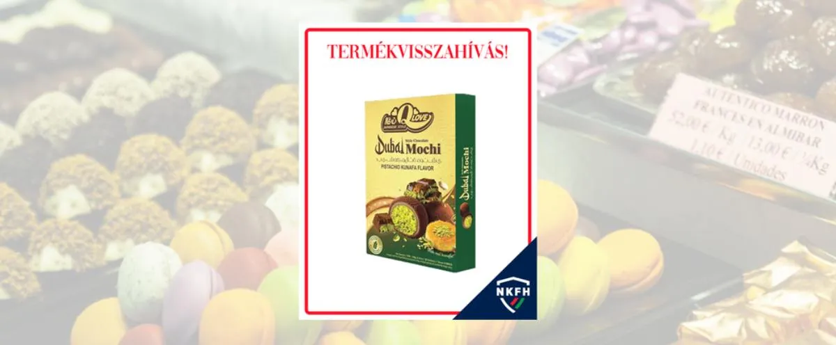 Termékvisszahívás: Dubai Mochi desszert