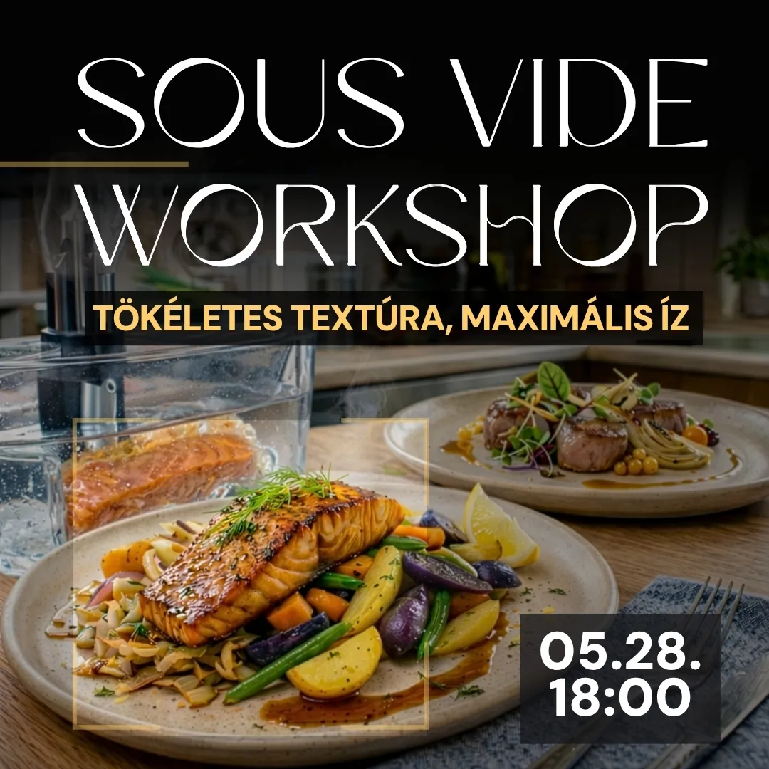 Ha kíváncsi vagy a sous vide technika rejtelmeire, gyere el a workshop-unkra